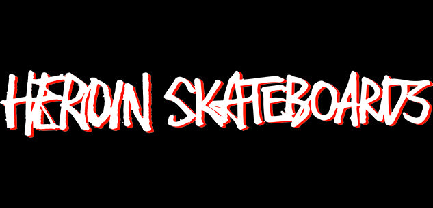 Heroin Skateboards – Shaped Decks & Graphics That Slap.