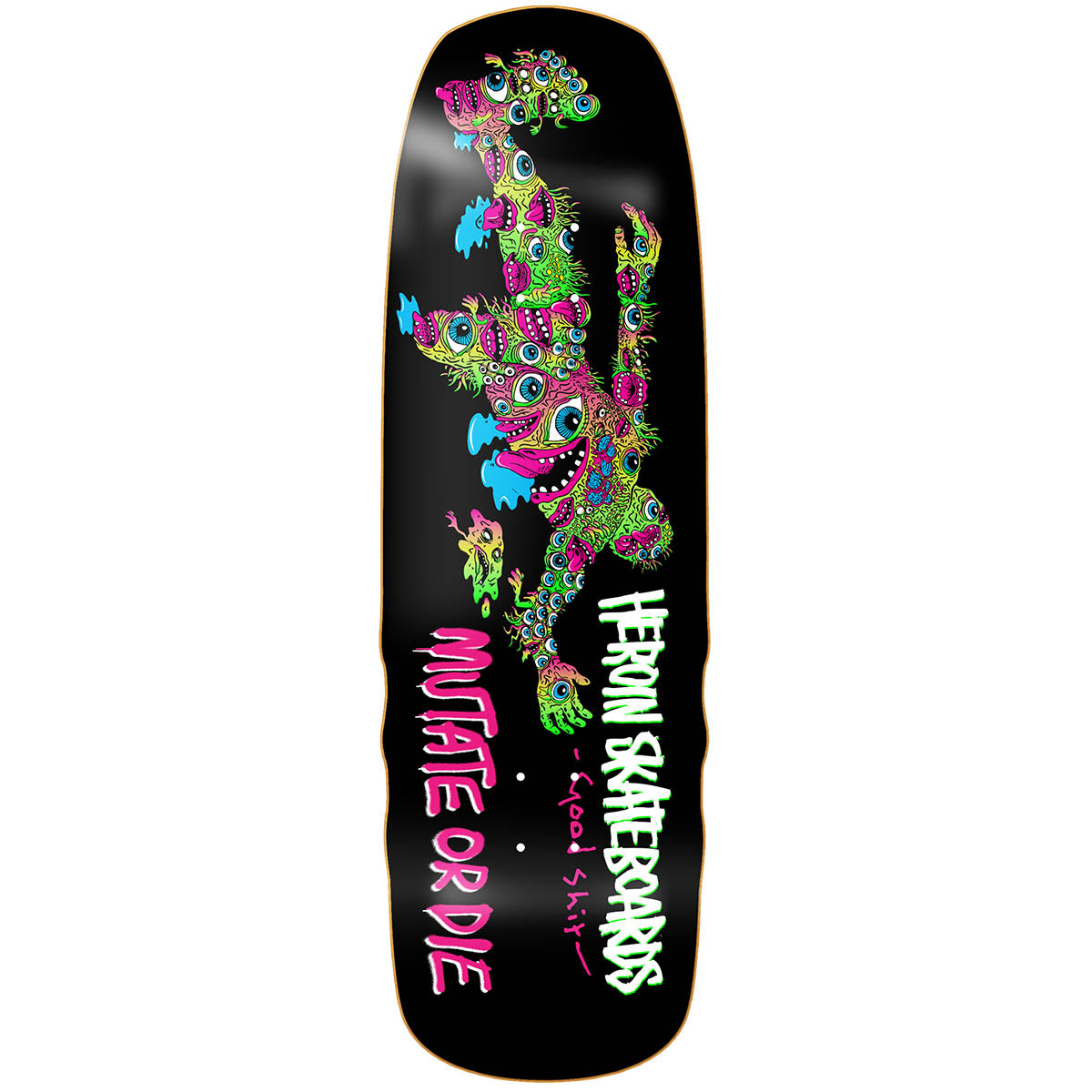 Heroin - Good Shit Mutated 9.75 Skateboard Deck.