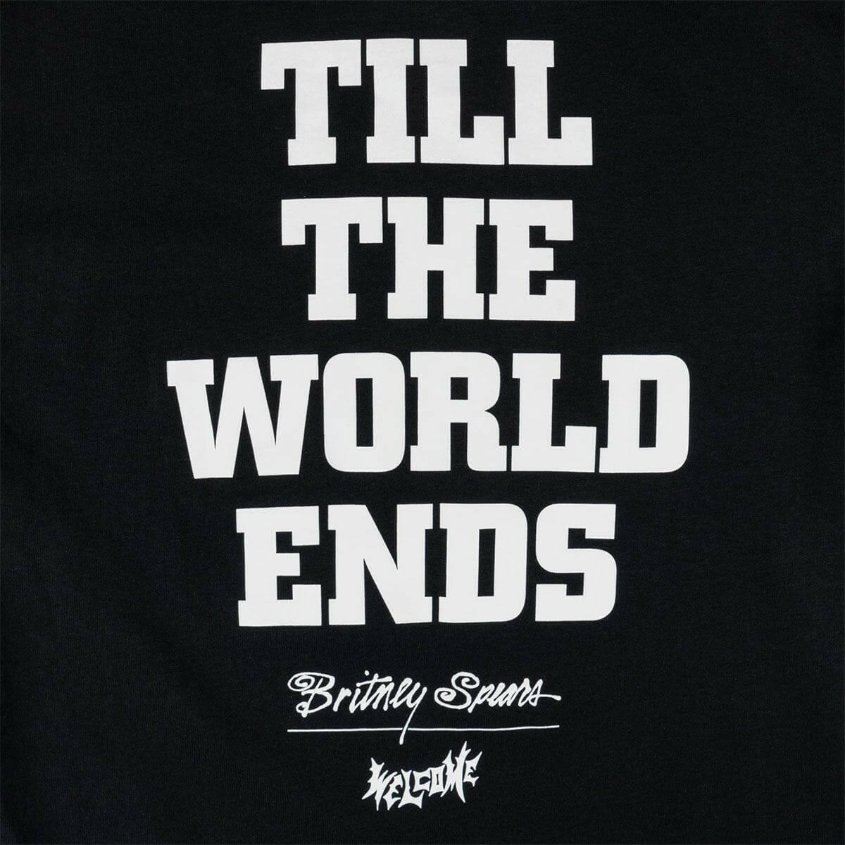 Welcome - Britney Spears Til The World Ends Tee Black.